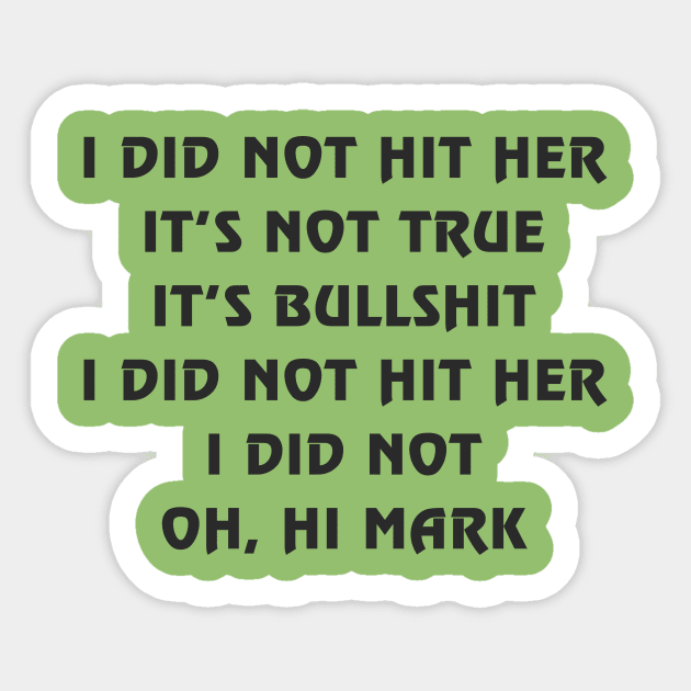 Oh, hi Mark Sticker by Exposation